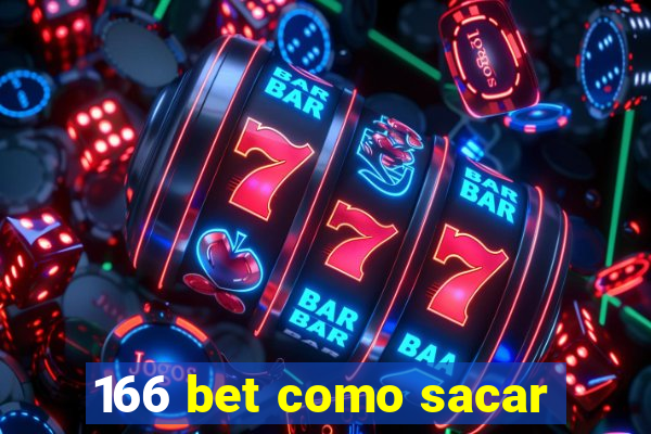 166 bet como sacar